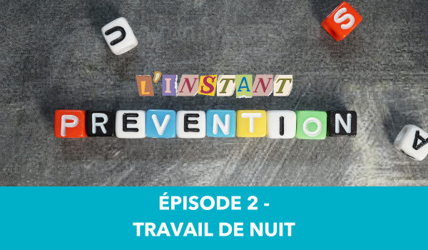 Le travail de nuit – L’instant prévention | Vidéo